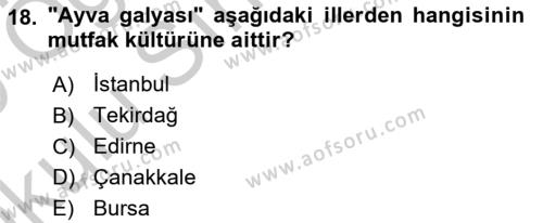 Yöresel Mutfaklar Dersi 2018 - 2019 Yılı Yaz Okulu Sınavı 18. Soru