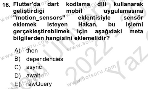 Mobil Uygulama Geliştirme Dersi 2022 - 2023 Yılı Yaz Okulu Sınavı 16. Soru