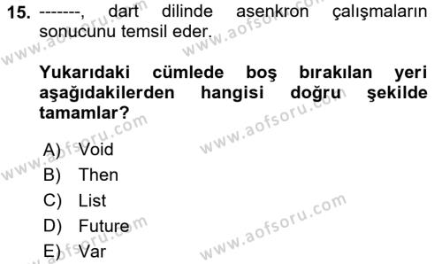 Mobil Uygulama Geliştirme Dersi 2023 - 2024 Yılı Yaz Okulu Sınavı 15. Soru