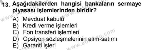 Bankacılık Ve Sigortacılığa Giriş Dersi 2012 - 2013 Yılı (Vize) Ara Sınavı 13. Soru