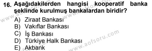 Bankacılık Ve Sigortacılığa Giriş Dersi 2012 - 2013 Yılı (Vize) Ara Sınavı 16. Soru
