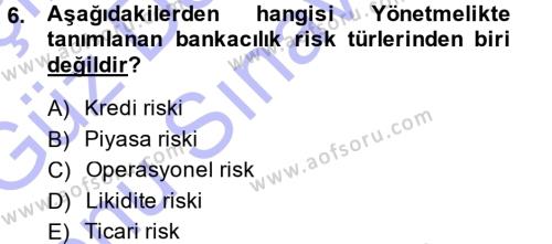 Bankacılık Ve Sigortacılığa Giriş Dersi 2013 - 2014 Yılı (Final) Dönem Sonu Sınavı 6. Soru
