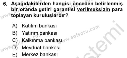 Bankacılık Ve Sigortacılığa Giriş Dersi 2023 - 2024 Yılı (Vize) Ara Sınavı 6. Soru