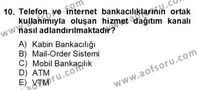 Bankacılık Hizmet Ürünleri Dersi 2012 - 2013 Yılı (Final) Dönem Sonu Sınavı 10. Soru