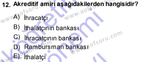 Bankalarda Kredi Yönetimi Dersi 2013 - 2014 Yılı (Final) Dönem Sonu Sınavı 12. Soru