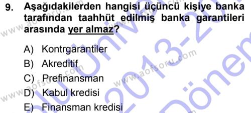 Bankalarda Kredi Yönetimi Dersi 2013 - 2014 Yılı (Final) Dönem Sonu Sınavı 9. Soru
