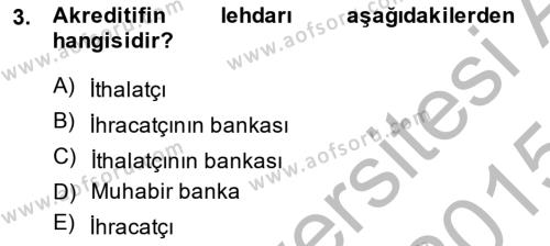 Bankalarda Kredi Yönetimi Dersi 2014 - 2015 Yılı (Final) Dönem Sonu Sınavı 3. Soru