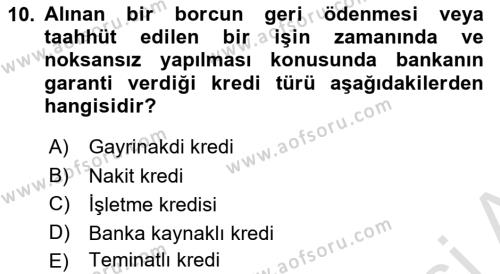 Bankalarda Kredi Yönetimi Dersi 2024 - 2025 Yılı (Vize) Ara Sınavı 10. Soru