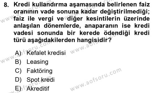 Bankalarda Kredi Yönetimi Dersi 2024 - 2025 Yılı (Vize) Ara Sınavı 8. Soru