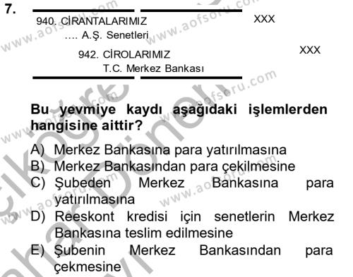 Banka Ve Sigorta Muhasebesi Dersi 2012 - 2013 Yılı (Vize) Ara Sınavı 7. Soru