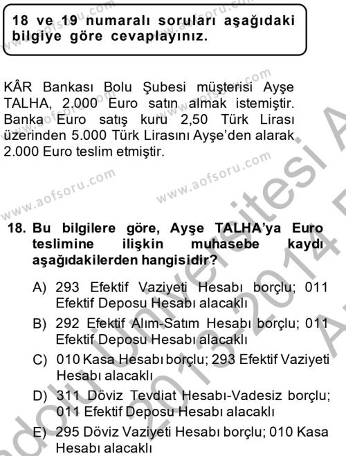 Banka Ve Sigorta Muhasebesi Dersi 2013 - 2014 Yılı (Vize) Ara Sınavı 18. Soru