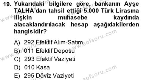 Banka Ve Sigorta Muhasebesi Dersi 2013 - 2014 Yılı (Vize) Ara Sınavı 19. Soru