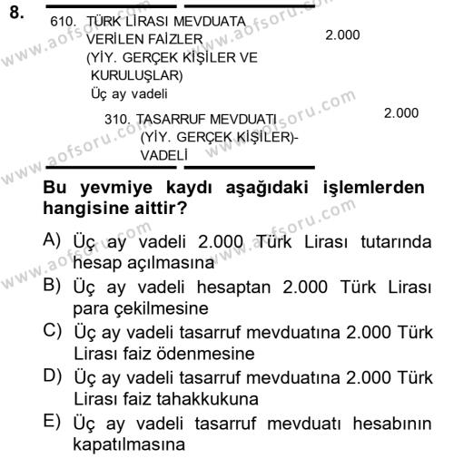 Banka Ve Sigorta Muhasebesi Dersi 2014 - 2015 Yılı (Vize) Ara Sınavı 8. Soru