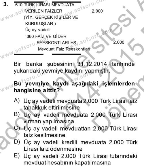 Banka Ve Sigorta Muhasebesi Dersi 2014 - 2015 Yılı (Final) Dönem Sonu Sınavı 3. Soru