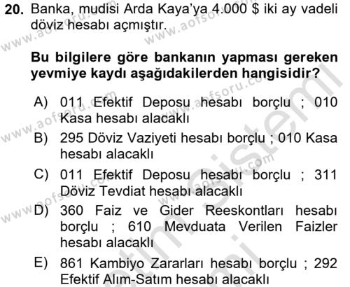 Banka Ve Sigorta Muhasebesi Dersi 2016 - 2017 Yılı (Final) Dönem Sonu Sınavı 20. Soru
