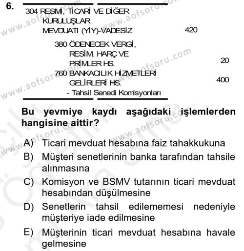 Banka Ve Sigorta Muhasebesi Dersi 2017 - 2018 Yılı (Vize) Ara Sınavı 6. Soru