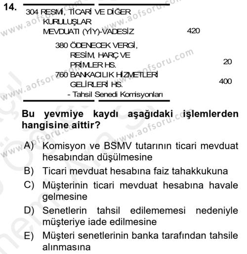 Banka Ve Sigorta Muhasebesi Dersi 2018 - 2019 Yılı (Vize) Ara Sınavı 14. Soru