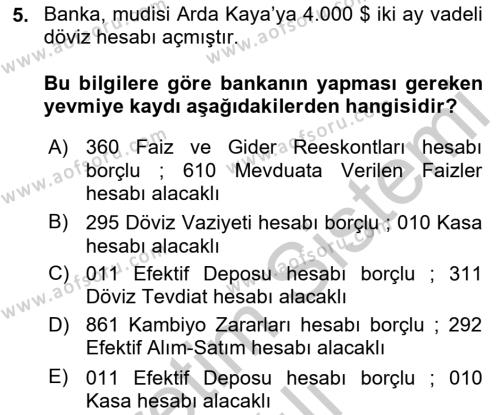 Banka Ve Sigorta Muhasebesi Dersi 2018 - 2019 Yılı Yaz Okulu Sınavı 5. Soru