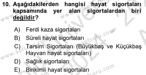 Hayat Sigortaları Ve Bireysel Emeklilik Sistemi Dersi 2024 - 2025 Yılı (Vize) Ara Sınavı 10. Soru