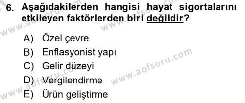 Hayat Sigortaları Ve Bireysel Emeklilik Sistemi Dersi 2024 - 2025 Yılı (Vize) Ara Sınavı 6. Soru