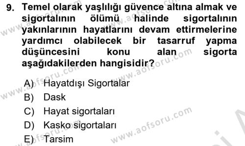 Hayat Sigortaları Ve Bireysel Emeklilik Sistemi Dersi 2024 - 2025 Yılı (Vize) Ara Sınavı 9. Soru