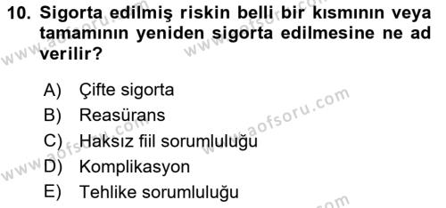 Hayat Dışı Sigortalar Dersi 2020 - 2021 Yılı Yaz Okulu Sınavı 10. Soru