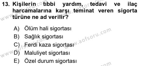 Hayat Dışı Sigortalar Dersi 2020 - 2021 Yılı Yaz Okulu Sınavı 13. Soru