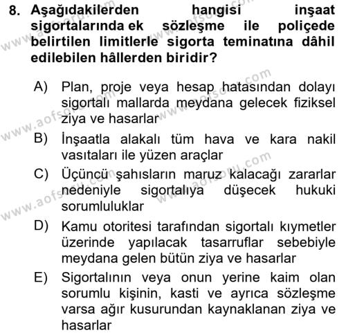 Hayat Dışı Sigortalar Dersi 2020 - 2021 Yılı Yaz Okulu Sınavı 8. Soru