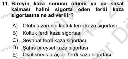 Hayat Dışı Sigortalar Dersi 2021 - 2022 Yılı (Vize) Ara Sınavı 11. Soru