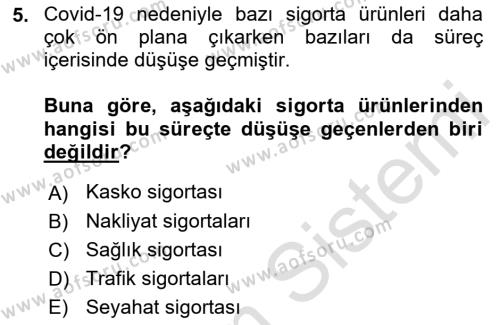 Hayat Dışı Sigortalar Dersi 2021 - 2022 Yılı (Vize) Ara Sınavı 5. Soru