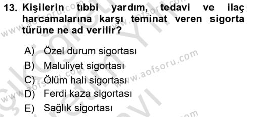 Hayat Dışı Sigortalar Dersi 2021 - 2022 Yılı Yaz Okulu Sınavı 13. Soru