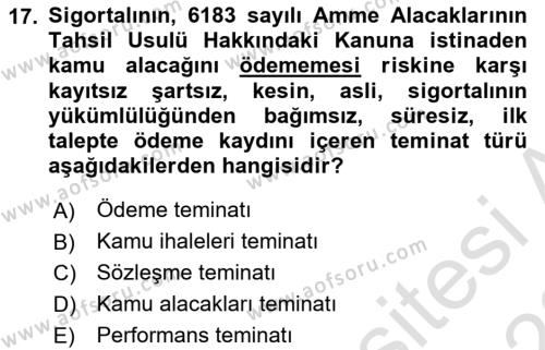 Hayat Dışı Sigortalar Dersi 2021 - 2022 Yılı Yaz Okulu Sınavı 17. Soru