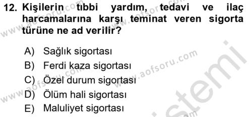 Hayat Dışı Sigortalar Dersi 2022 - 2023 Yılı Yaz Okulu Sınavı 12. Soru