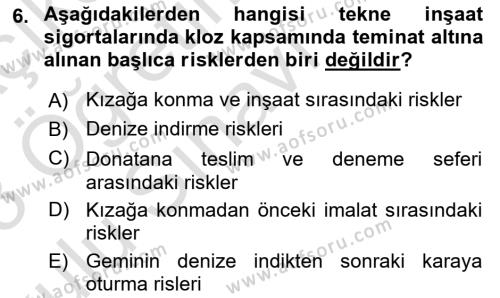 Hayat Dışı Sigortalar Dersi 2022 - 2023 Yılı Yaz Okulu Sınavı 6. Soru