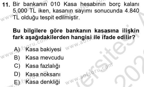 Banka ve Sigorta Muhasebesine Giriş Dersi 2021 - 2022 Yılı Yaz Okulu Sınavı 11. Soru