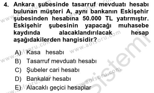 Banka ve Sigorta Muhasebesine Giriş Dersi 2023 - 2024 Yılı (Vize) Ara Sınavı 4. Soru