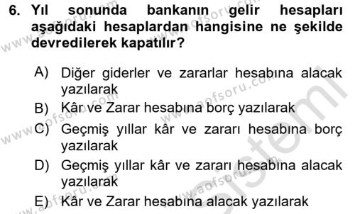 Banka ve Sigorta Muhasebesine Giriş Dersi 2023 - 2024 Yılı (Final) Dönem Sonu Sınavı 6. Soru