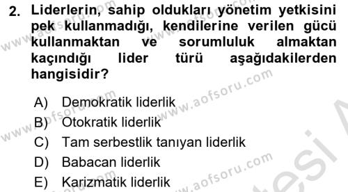 Ekip Yönetimi ve Liderlik Dersi 2021 - 2022 Yılı (Final) Dönem Sonu Sınavı 2. Soru