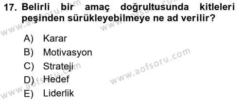 Ekip Yönetimi ve Liderlik Dersi 2023 - 2024 Yılı (Vize) Ara Sınavı 17. Soru