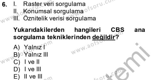 Coğrafi Bilgi Sistemlerine Giriş Dersi 2014 - 2015 Yılı (Final) Dönem Sonu Sınavı 6. Soru
