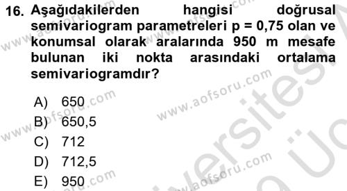 Coğrafi Bilgi Sistemleri İçin Temel İstatistik Dersi 2018 - 2019 Yılı 3 Ders Sınavı 16. Soru