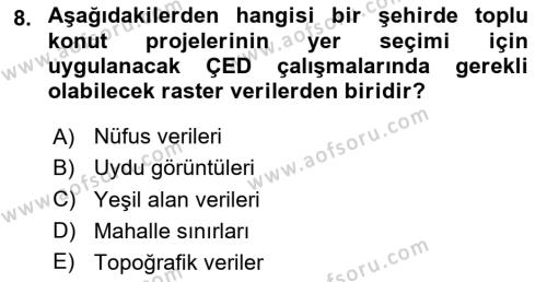 Coğrafi Bilgi Sistemlerinin Kullanım Alanları 1 Dersi 2020 - 2021 Yılı Yaz Okulu Sınavı 8. Soru