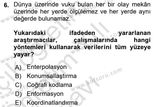 Coğrafi Bilgi Sistemlerinin Kullanım Alanları 1 Dersi 2021 - 2022 Yılı Yaz Okulu Sınavı 6. Soru