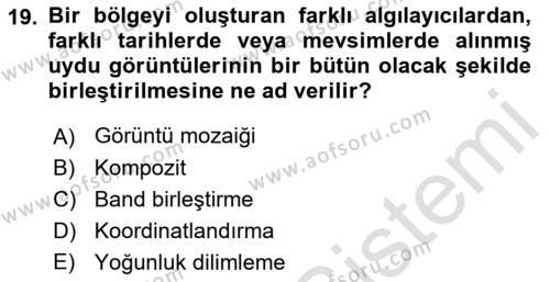 Uzaktan Algılama Dersi 2022 - 2023 Yılı Yaz Okulu Sınavı 19. Soru