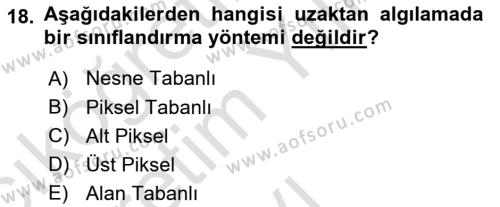 Uzaktan Algılama Dersi 2023 - 2024 Yılı Yaz Okulu Sınavı 18. Soru