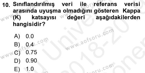 Uzaktan Algılama Uygulamaları Dersi 2018 - 2019 Yılı (Final) Dönem Sonu Sınavı 10. Soru