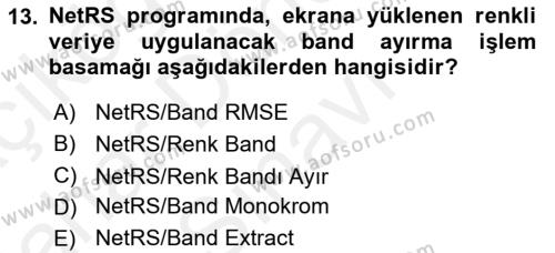 Uzaktan Algılama Uygulamaları Dersi 2018 - 2019 Yılı (Final) Dönem Sonu Sınavı 13. Soru