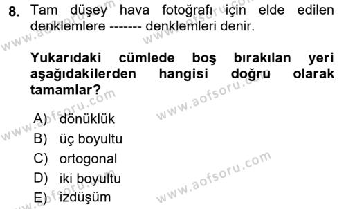 Fotogrametri Dersi 2023 - 2024 Yılı (Vize) Ara Sınavı 8. Soru