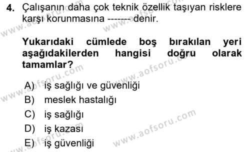 İş Sağlığı ve Güvenliği Dersi 2023 - 2024 Yılı (Vize) Ara Sınavı 4. Soru