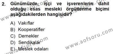 Çalışma İlişkileri Tarihi Dersi 2012 - 2013 Yılı (Vize) Ara Sınavı 2. Soru